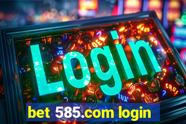 bet 585.com login